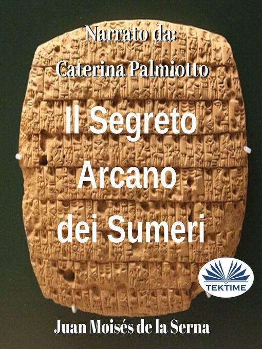 Title details for Il Segreto Arcano dei Sumeri by Juan Moisés De La Serna - Available